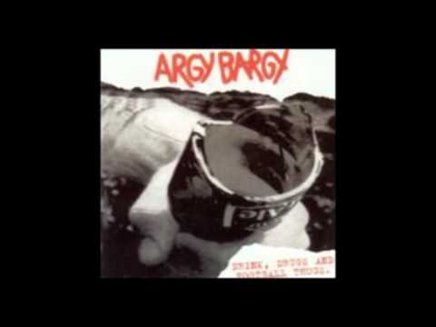 Argy Bargy - Drink, drugs and football thugs (Full Album)