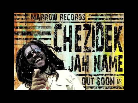 Chezidek - Jah Name PROMO MIX - Marrow Records