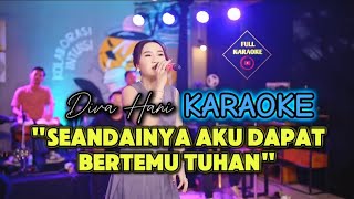 Download lagu DIVA HANI - Seandainya Aku Dapat Bertemu Tuhan KARAOKE mp3