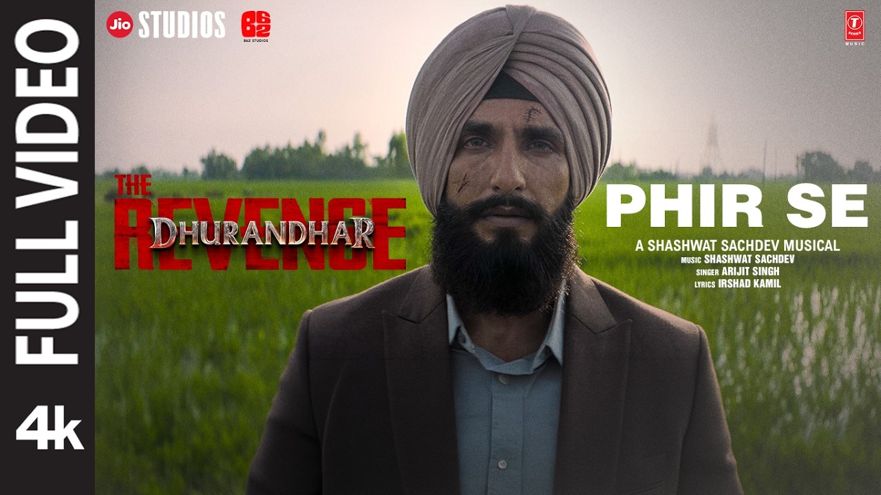 PHIR SE (Full Video) | Dhurandhar The Revenge | Ranveer Singh | Shashwat Sachdev,Arijit S,Irshad K