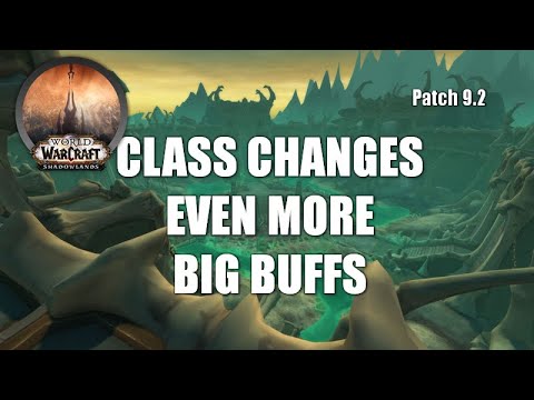 9.2 BIG CLASS CHANGES BIG BUFFS (Most Recent)