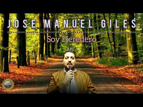 José Manuel Giles - Soy Heredero ( Hermano Nen ) Alabanzas Cristianas 2020 - 2021