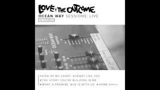 Love & The Outcome - He Is With Us (Official Audio)