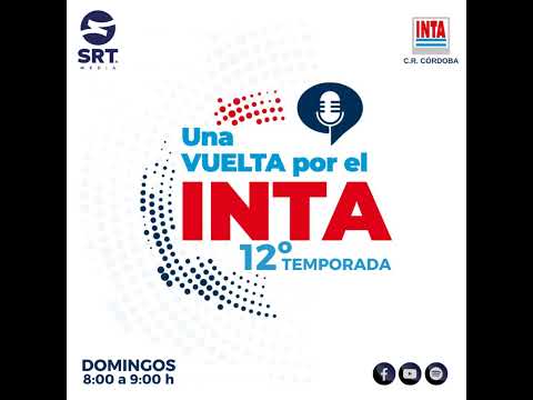 Una Vuelta por el INTA Córdoba - Programa 28 - Año 2025 (12° temporada)
