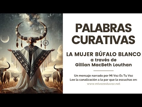 PALABRAS CURATIVAS | La Mujer Búfalo Blanco a través de Gillian MacBeth Louthan