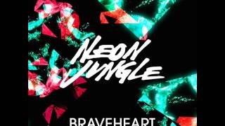 Neon Jungle- Braveheart (Radio Edit)