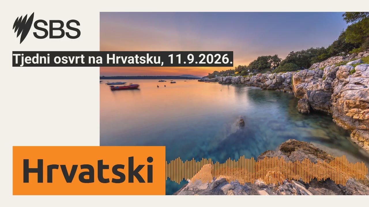 Tjedni osvrt na Hrvatsku, 11.9.2026. | SBS Croatian - SBS na hrvatskom