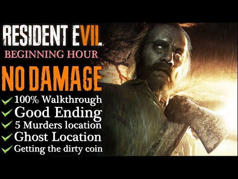 【RE7:Beginning hour】Murders Locations/Ghost/Good Ending - 100% Walkthrough