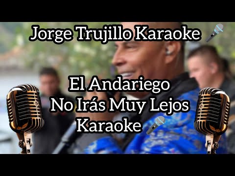Karaoke 🎤 El Andariego No Irás Muy Lejos
