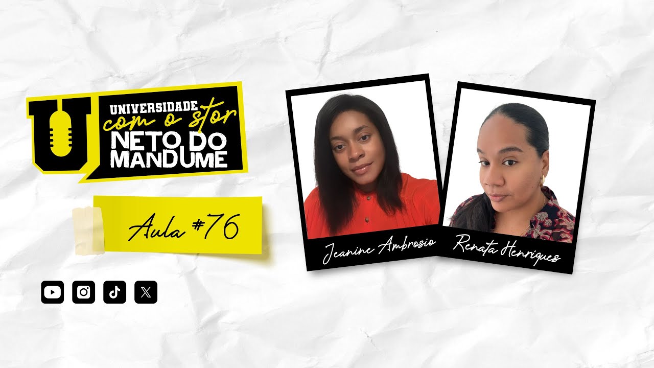 Universidade Com O Stor - 4º Semestre - Aula 76 com Jeanine Ambrósio e Renata Henriques