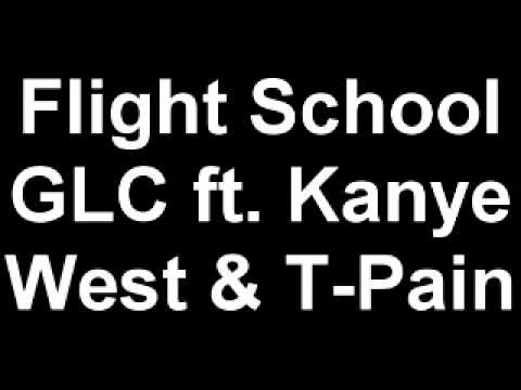 Flight School - GLC ft. Kanye West & T-Pain