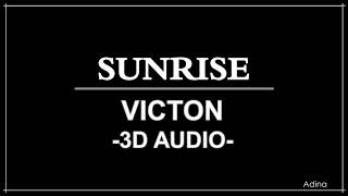 SUNRISE - VICTON (3D Audio)
