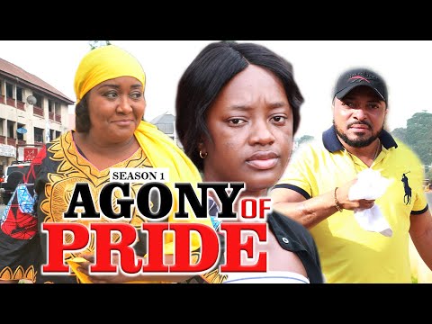 AGONY OF PRIDE 1 - LATEST NIGERIAN NOLLYWOOD MOVIES