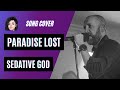 Paradise Lost - Sedative God (Song Cover)