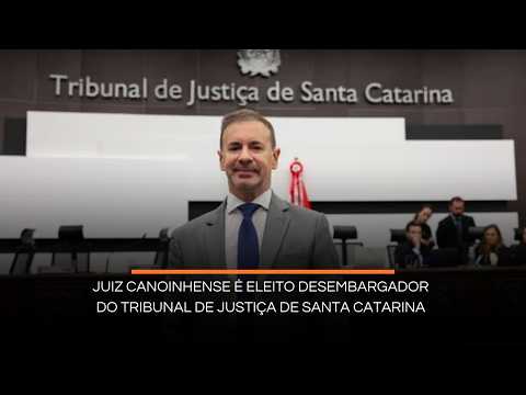 Canoinhense é eleito desembargador do TJSC