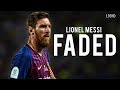 Lionel Messi - Faded | Skills & Goals 18/19 (HD)