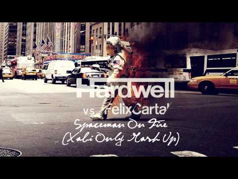 Hardwell vs. Felix Cartal - Spaceman On Fire (Xabi Only Mash Up)