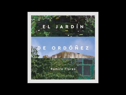 Ramiro Flores - El Jardín de Ordóñez (Full Album)