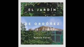Ramiro Flores - El Jardín de Ordóñez (Full Album)