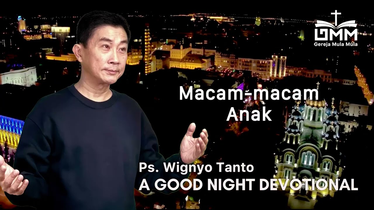a Good Night Devotional | Macam macam Anak | Ps. Wignyo Tanto