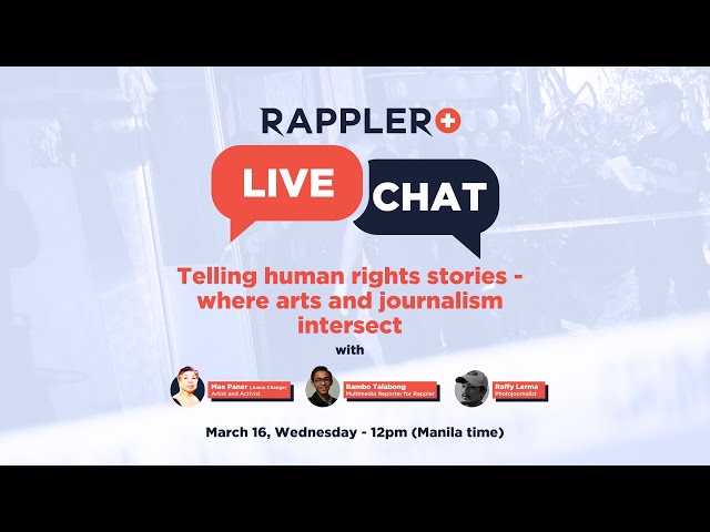 Rappler+ Live Chat with Mae Paner, Raffy Lerma and Rambo Talabong