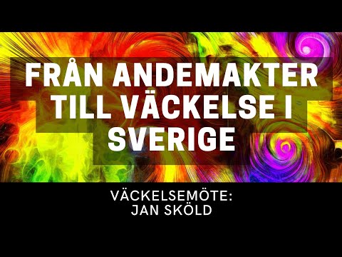 FRÅN ANDEMAKTER TILL VÄCKELSE I SVERIGE - Jan Sköld - Vetlanda Friförsamling