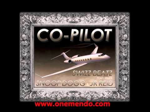 CO-PILOT SWIZZ BEATZ F/ SNOOP DOGG & JUNIOR REID