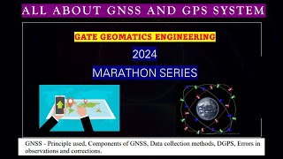 COMPLETE GNSS GPS SYSTEM | GATE GEOMATICS ENGINEERING 2024 | MARATHON SERIES #geomaticsengineering