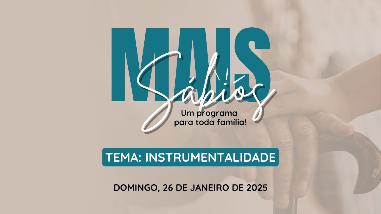 26/01/2025 - [MAIS SÁBIOS] - Igreja Cristã Maranata - Tema: "Instrumentalidade" - 17h