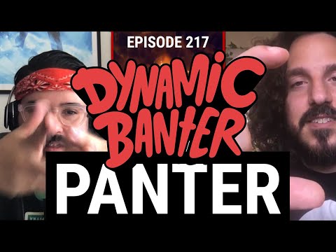 Dynamic Banter 217 - PANTER