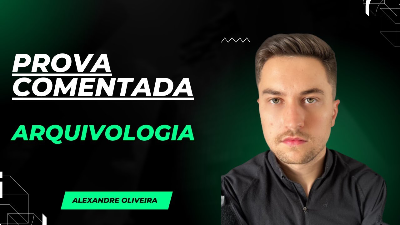 Alexandre Oliveira - Gabarito Comentado - Prova FGV - Arquivologia - Prova Assistente Legislativo