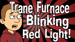 Trane Furnace Blinking Red Light