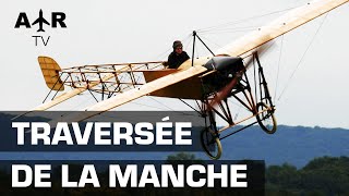 From one bleriot to another - Crossing the Channel - Exploit - Aircraft - Complete documentary - CTB