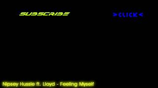 Nipsey Hussle ft. Lloyd - Feeling Myself | HD