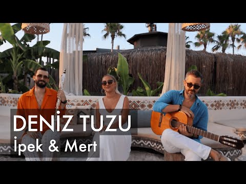 Deniz Tuzu - İpek Demir & Mert Demir