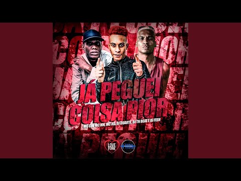 Eu Já Peguei Coisa Pior