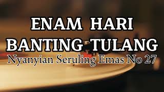 Download lagu Enam hari banting tulang | Nyanyian Seruling Emas nomor 27 | Cover by AI | mp3