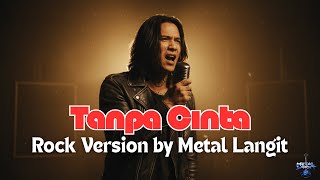 Download lagu TANPA CINTA Rock Cover: Metal Langit Bikin Merinding! 😱 Versi Epic! mp3
