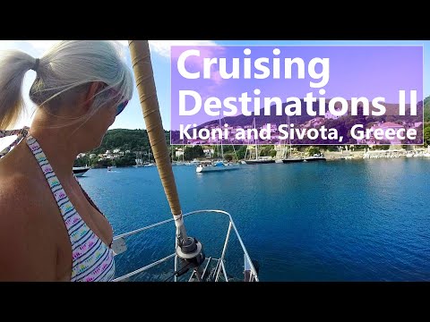 Ep 68 Cruising Destinations II - Kioni and Sivota, Greece
