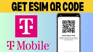 How To Get T Mobile Esim Qr Code