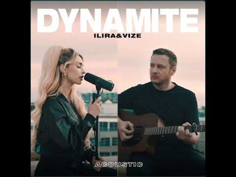 ILIRA & VIZE - Dynamite (Acoustic Version) [Audio]