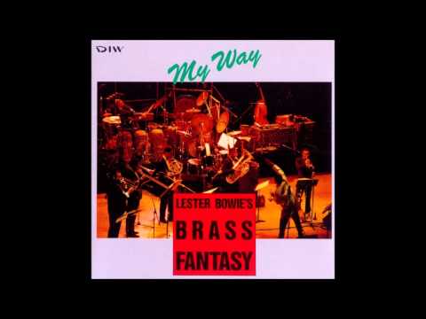 Lester Bowie's Brass Fantasy - I Got You