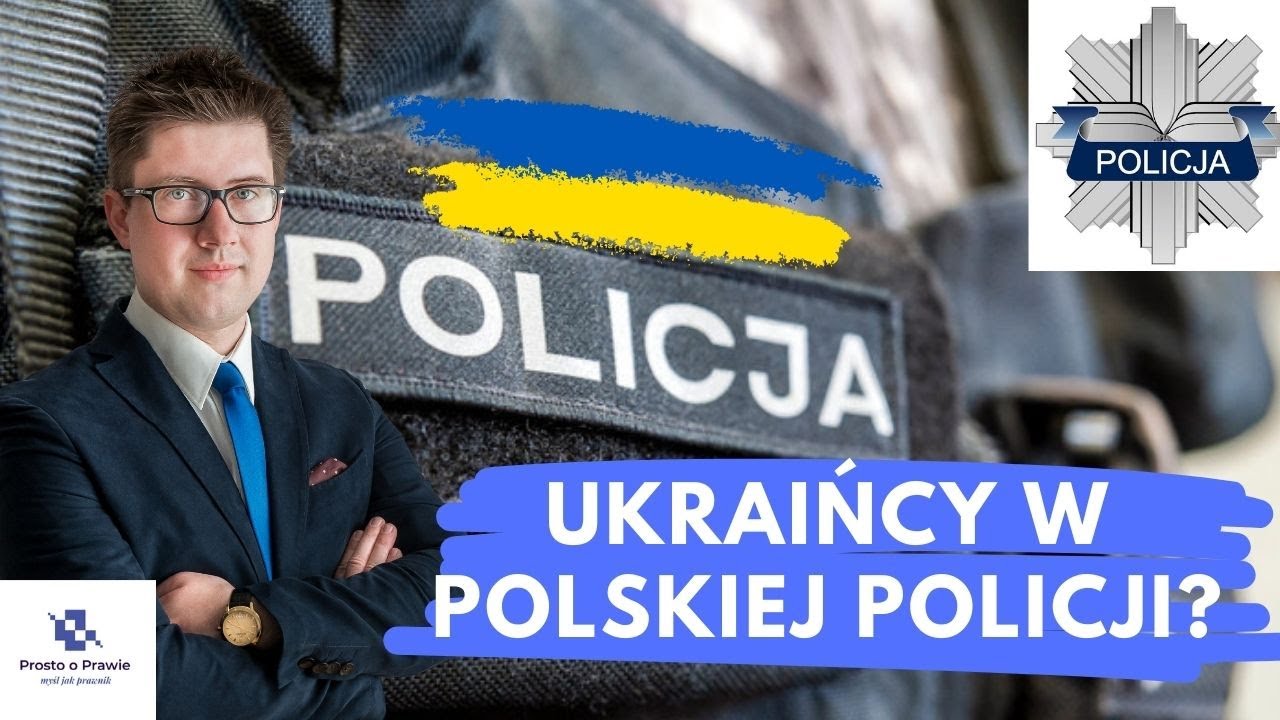 Ukraińcy w Policji? Komentarz prawnika