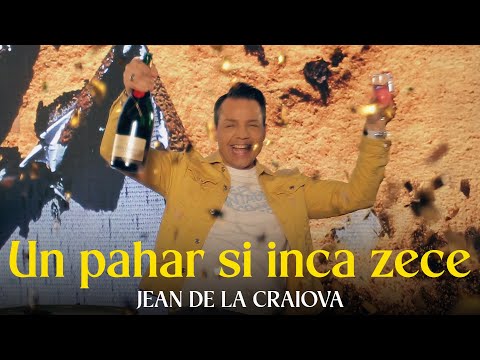Jean de la Craiova - Un pahar si inca zece | Videoclip Oficial