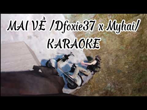 MAI VỀ /Dfoxie37 x Myhai/ karaoke