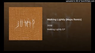Junip - Walking Lightly (Maps Remix)