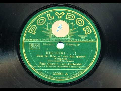 Paul Godwin Tanzorchester: Kikeriki...! Wenn der Hahn auf dem Mist spaziert (Paul Dorn, 1933)