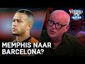 René: ‘Memphis zou een prima speler zijn voor Barcelona’ | VERONICA INSIDE
