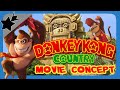 A Donkey Kong Country Movie Concept