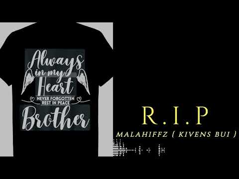 R.I.P ~ Malahiffz { Kivens Bui }
